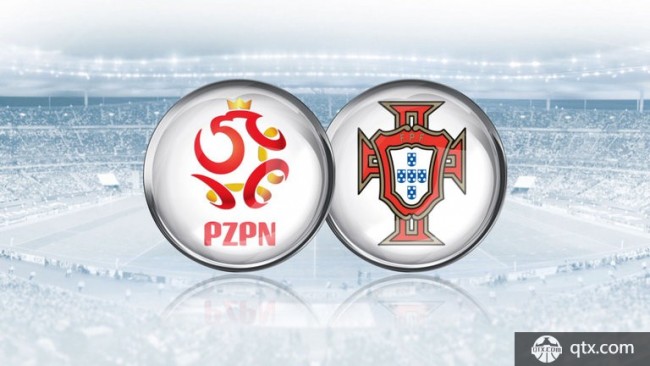 波兰VS葡萄牙首发