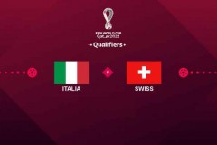世预赛意大利vs瑞士前瞻预测：榜首大战