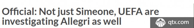 阿莱格里因战马竞时行为不当受欧足联指控