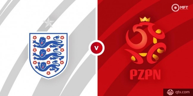 英格兰VS波兰比赛直播前瞻