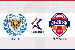 韩职联今日推荐：大邱FCvs济州SK前瞻 大邱FC或主场告负