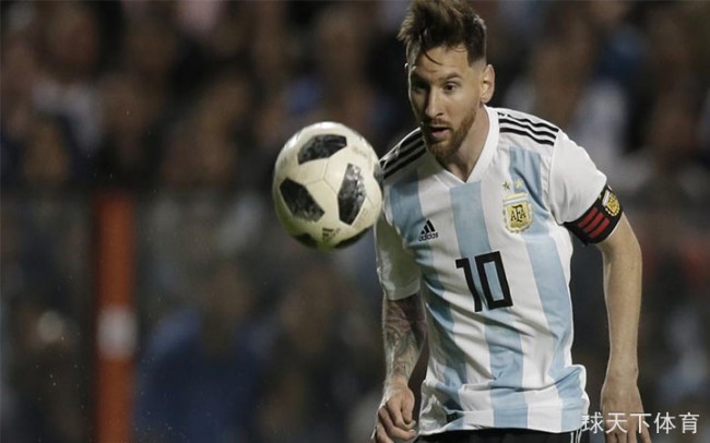 阿根廷世界杯热身赛 梅西：世界杯不会有所保留